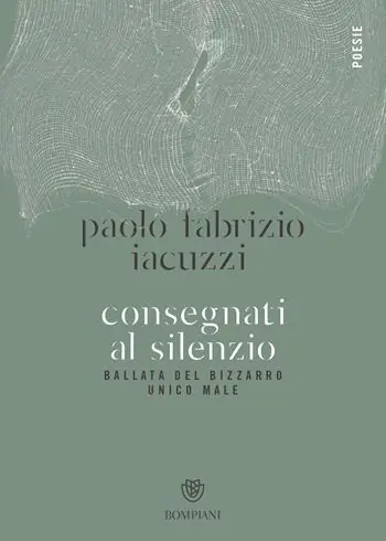 Consegnati al silenzio. Ballata del bizzarro unico male Compra Online