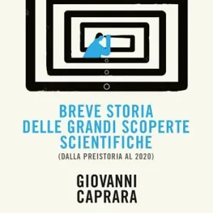 Spedizione Espresso Breve storia delle grandi scoperte scientifiche (dalla preistoria al 2020)