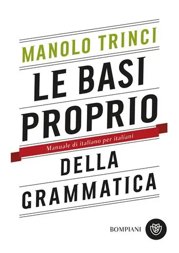 Le basi proprio della grammatica. Manuale di italiano per italiani Saldi