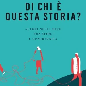 Di chi è questa storia? Autori nella rete tra sfide e opportunità Sconto