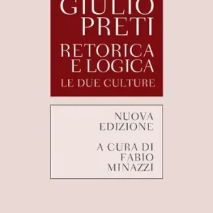 Retorica e logica. Le due culture. Nuova ediz. Direttamente Dal Produttore