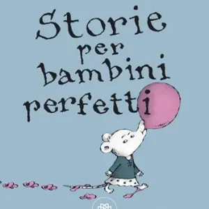 Must-Have Storie per bambini perfetti