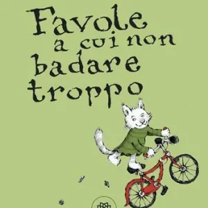 Acquista Ora Favole a cui non badare troppo