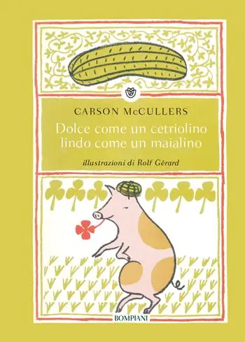 Dolce come un cetriolino, lindo come un maialino. Ediz. illustrata Spedizione Espresso