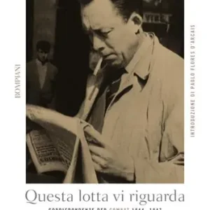 Solo Oggi Questa lotta vi riguarda. Corrispondenze per Combat 1944-1947
