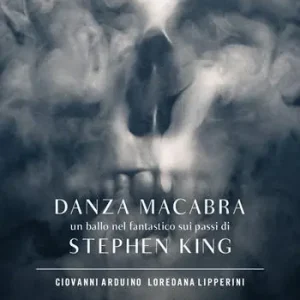 Offerta Lampo Danza macabra. Un ballo nel fantastico sui passi di Stephen King