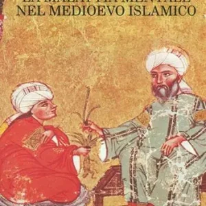 La malattia mentale nel Medioevo islamico Ultima Occasione
