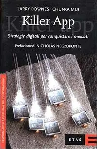 Killer app. Strategie digitali per dominare i mercati Compra Adesso