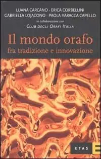 Soddisfatti O Rimborsati Il mondo orafo fra tradizione e innovazione