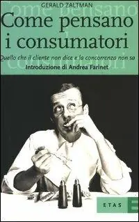 Come pensano i consumatori. Quello che il cliente non dice e la concorrenza non sa Offerta Lampo