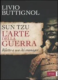 Sun Tzu. L‘arte della guerra. Riletto a uso dei manager Sconto