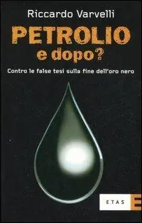 Petrolio e dopo? Contro le false tesi sulla fine dell‘oro nero Promozione