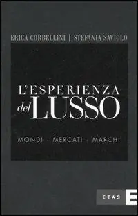 L‘esperienza del lusso. Mondi, mercati, marchi Sconto