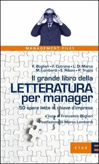Nuovo Arrivo Il grande libro della letteratura per manager. 50 opere lette in chiave d‘impresa