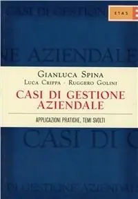 Super Prezzo Casi di gestione aziendale. Applicazioni pratiche, temi svolti
