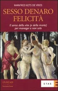 Direttamente Dal Produttore Sesso, denaro, felicità. Il senso della vita (e della morte) per manager e non solo