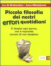 Pagamento Sicuro Piccola filosofia dei nostri errori quotidiani. Si sbaglia ogni giorno. Non è razionale cercare di non sbagliare