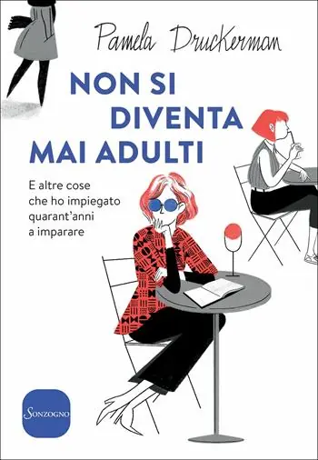 Ordina Subito Non si diventa mai adulti. E altre cose che ho impiegato quarant‘anni a imparare