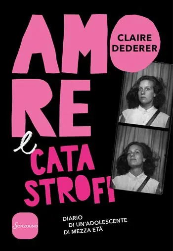 Saldi Amore e catastrofi. Diario di un‘adolescente di mezza età