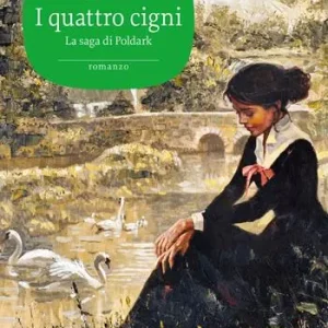 Affare I quattro cigni. La saga di Poldark. Vol. 6