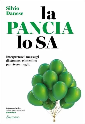 Professionale La pancia lo sa. Interpretare i messaggi di stomaco e intestino per vivere meglio