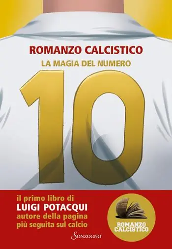 Esclusivo La magia del numero 10. Romanzo Calcistico