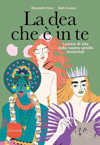 Esclusivo La dea che è in te. Lezioni di vita dalle nostre sorelle immortali