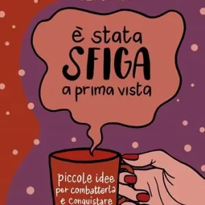 È stata sfiga a prima vista. Piccole idee per combatterla e conquistare la vita che vuoi Consegna Rapida