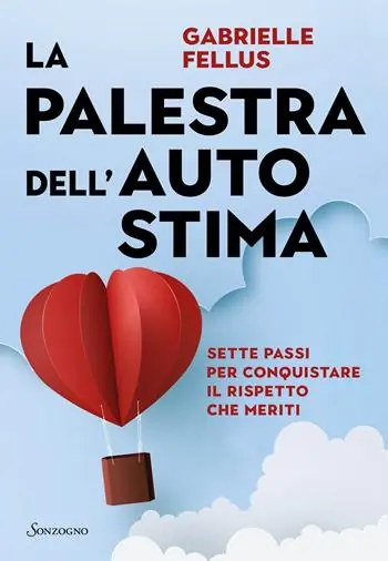 La palestra dell‘autostima. Sette passi per conquistare il rispetto che meriti A Buon Prezzo