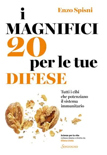 Prezzo Conveniente I magnifici 20 per le tue difese. Tutti i cibi che potenziano il sistema immunitario