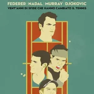 Offerta Limitata I Fab Four. Federer, Nadal, Murray, Djokovic vent‘anni di sfide che hanno cambiato il tennis
