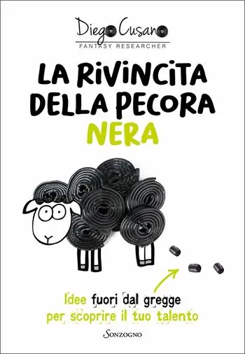 rivincita della pecora nera. Idee fuori dal gregge per scoprire il tuo talento Offerta