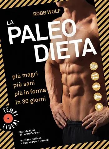 La paleo dieta. Più magri, più sani, più in forma in 30 giorni Promo Stagionale
