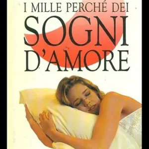 Occasione Imperdibile I mille perché dei sogni d‘amore
