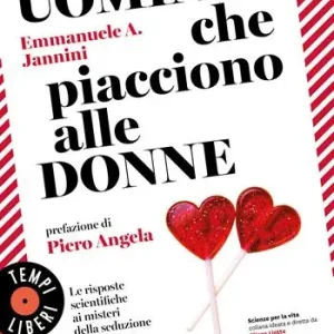 Super Prezzo Uomini che piacciono alle donne. Le risposte scientifiche ai misteri della seduzione e dell‘amore