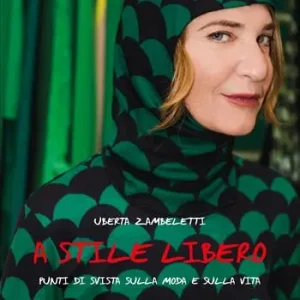 A stile libero. Punti di svista sulla moda e sulla vita Compra Adesso