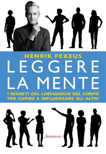 Leggere la mente. I segreti del linguaggio del corpo per capire e influenzare gli altri Scelto Dai Clienti