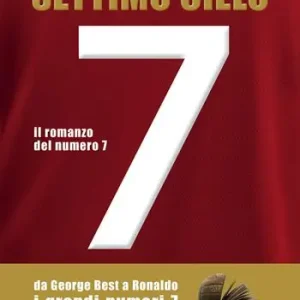 Settimo cielo. Il romanzo del numero 7 Pagamento Sicuro