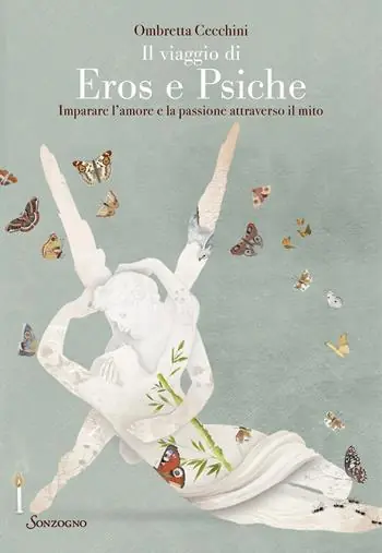 Il viaggio di Eros e Psiche. Imparare l‘amore e la passione attraverso il mito Reso Gratuito