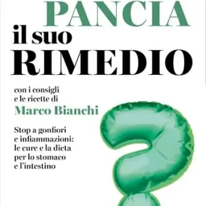 Compra Online A ogni pancia il suo rimedio. Stop a gonfiori e infiammazioni le cure e la dieta per lo stomaco e l‘intestino