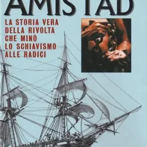 Amistad. La storia vera della rivolta che minò lo schiavismo alle radici Quantità Limitata