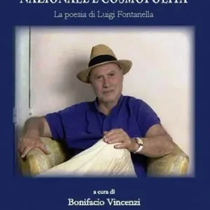 Viaggio nella poesia del sud nazionale e cosmopolita. La poesia di Luigi Fontanella Occasione Imperdibile