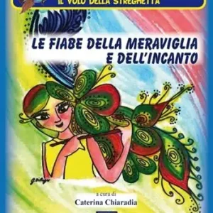 Compra Oggi Stesso Le fiabe della meraviglia e dell‘incanto
