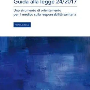 Saldi Guida alla legge 24/2017. Uno strumento di orientamento per il medico sulla responsabilità sanitaria.