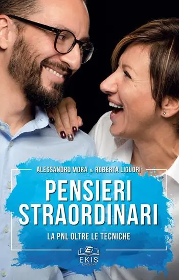 Pensieri straordinari. La PNL oltre le tecniche Offerta