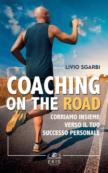 Compra Oggi Stesso Coaching on the road. Corriamo insieme verso il tuo successo personale