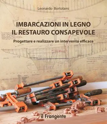 Miglior Prezzo Imbarcazioni in legno. Il restauro consapevole. Progettare e realizzare un intervento efficace. Nuova ediz.
