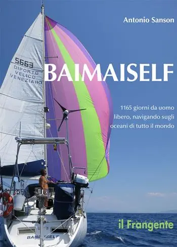 Sconto Baimaiself. 1165 giorni da uomo libero, navigando in tutti gli oceani del mondo