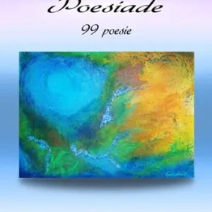 Quantità Limitata Poesiade. 99 poesie