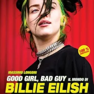 Good girl, bad guy. Il mondo di Billie Eilish Must-Have